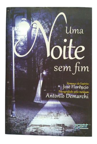 Uma Noite Sem Fim - Espírito José Florêncio - Psicografia
