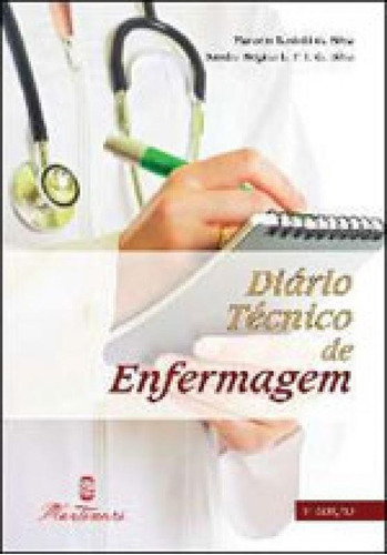 Diario Tecnico De Enfermagem, De Silva, Marcelo Tardelli Da. Editora Martinari, Capa Mole, Edição 4ª Edição - 2011 Em Português