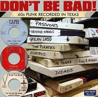 Cd Dont Be Bad 60s Punk Recorded In Texas - Various Artists