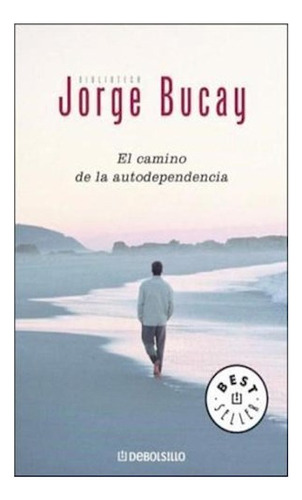 Libro Camino De La Autodependencia De Bucay Jorge