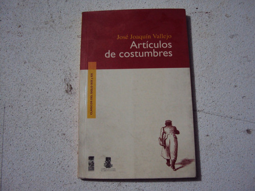 Articulos De Costumbres Por Jose Joaquin Vallejo