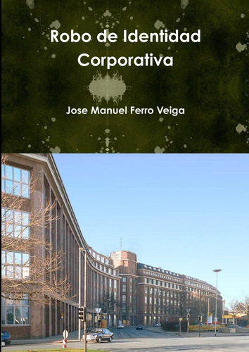 Libro:  Robo De Identidad Corporativa (spanish Edition)