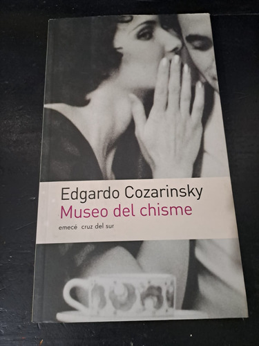 Museo Del Chisme-edgardo Cozarinsky-emecé
