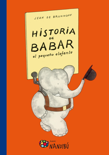 Historia De Babar El Pequeño Elefante - De Brunhoff, Jean