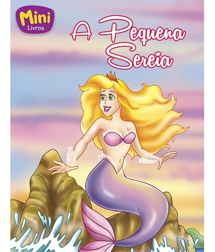 Mini - Princesas: Pequena Sereia, A, de Marques, Cristina. Editora Todolivro Distribuidora Ltda., capa mole em português, 2016