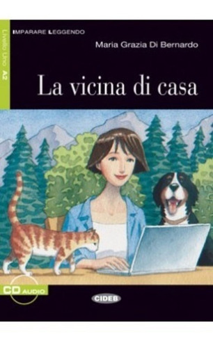 Imparare Leggendo : La Vicina Di Casa + Cd / Di Bernardo, Ma