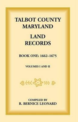 Libro Talbot County, Maryland Land Records : Book 1, 1662...