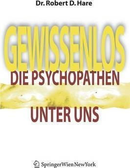 Gewissenlos : Die Psychopathen Unter Uns - Robert D Hare