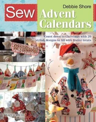 Sew Advent Calendars : Count Down To Christmas With 20 Styli