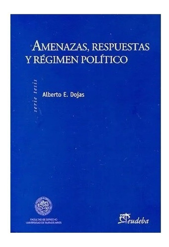 Amenazas, Respuestas Y Regimen Politico - Alberto Nuevo!