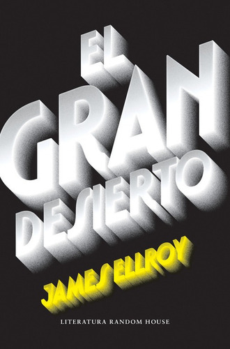 Libro El Gran Desierto - Ellroy, James