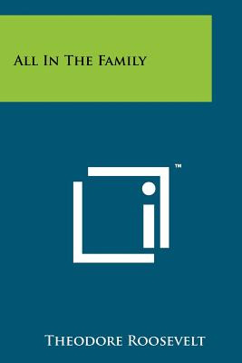 Libro All In The Family - Roosevelt, Theodore