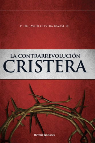 Libro: La Contrarrevolución Cristera: Dos Cosmovisiones En