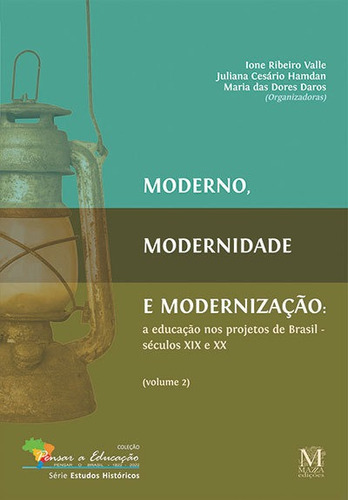 Moderno Modernidade Modernizacao Volume 4, De Ione Ribeiro Valle. Editora Mazza Edicoes, Capa Mole, Edição 1 Em Português, 2021