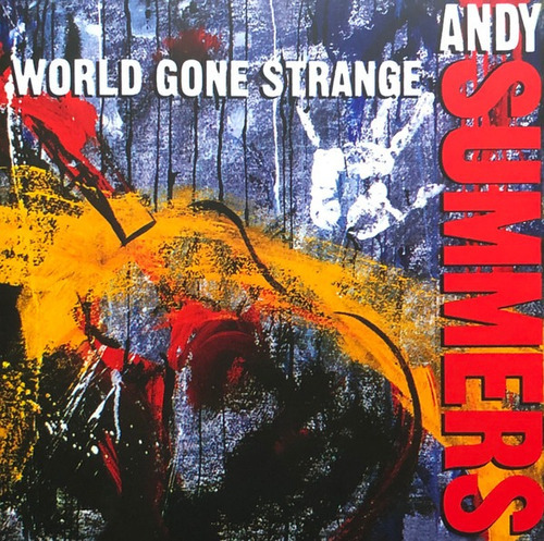 Cd- Andy Summers - World Gone Strange - Importado Eu 