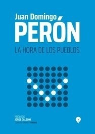 Libro La Hora De Los Pueblos De Juan Domingo Peron