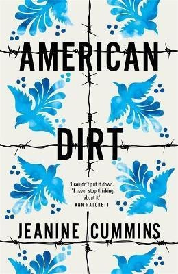 American Dirt : The Sunday Times And New York Times Bestsell
