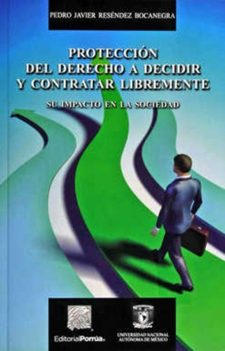 Proteccion Derecho A Decidir Y Contratar Libremente Libro 