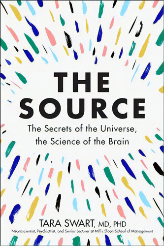 The Source : The Secrets Of The Universe, The Science Of The Brain, De Dr Tara Swart. Editorial Harperone, Tapa Dura En Inglés