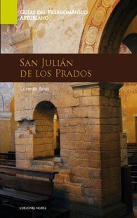 Guia De Arte Prerromanico, San Julian De Los Prados - Arias