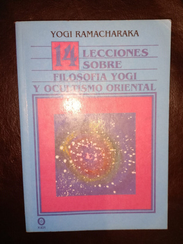 14 Lecciones Filosofía Yogi Y Ocultismo Oriental Ramacharaka