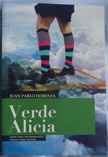 Verde Alicia Novela De Juan Pablo Fiorenza +futuro Distopico