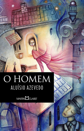 O Homem, de Azevedo, Aluísio. Série Coleção a obra-prima de cada autor (150), vol. 150. Editora Martin Claret Ltda, capa mole em português, 2013