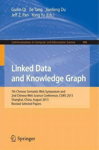 Linked Data And Knowledge Graph, De Guilin Qi. Editorial Springer Verlag Berlin Heidelberg Gmbh Co Kg, Tapa Blanda En Inglés