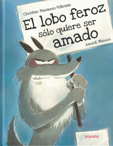 El Lobo Feroz Solo Quiere Ser Amado - Mason - Pipala