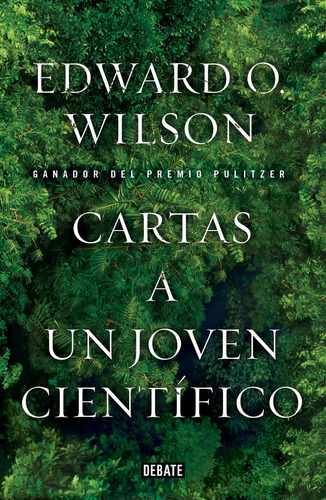 Cartas A Un Joven Cientãâfico, De Wilson, Edward O.. Editorial Debate, Tapa Blanda En Español