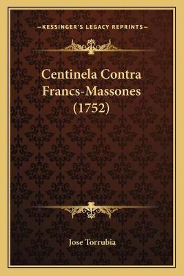 Libro Centinela Contra Francs-massones (1752) - Jose Torr...