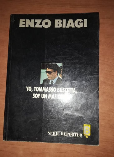 Yo Tommasso Buscetta Soy Un Mafioso - Enzo Biagi