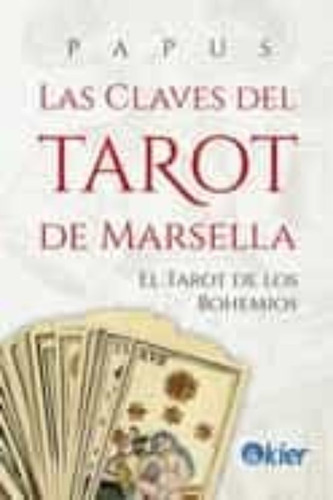 Libro Las Claves Del Tarot De Marsella - Papus - Kier