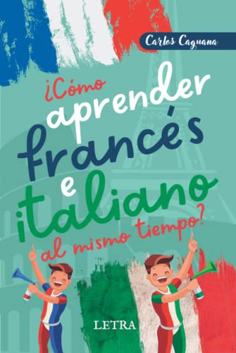 ¿como Aprender Frances E Italiano Al Mismo Tiempo?: Metodo F