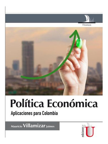 Libro Politica Economica Aplicaciones Para Colombia - Polít