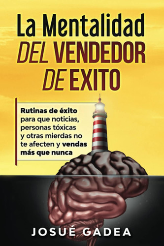 Libro: La Mentalidad Del Vendedor De Exito. Rutinas De Éxito