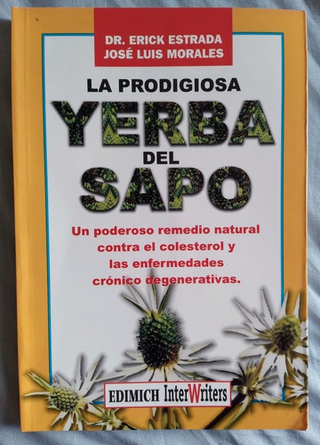 Libro La Prodigiosa Yerba Del Sapo, Dr. Erick Estrada 