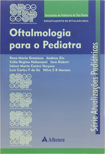 Oftalmologia para o pediatra, de Graziano, Rosa Maria. Editora Atheneu Ltda, capa mole em português, 2009