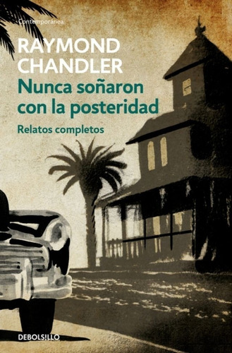 Nunca Soñaron Con La Posteridad - Raymond Chandler