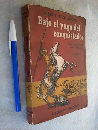 Bajo El Yugo Del Conquistador Novela Histórica - Orlandini