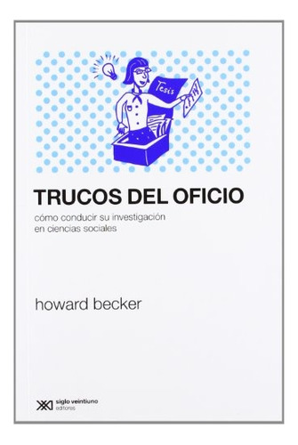 Trucos Del Oficio - Howard S. Becker