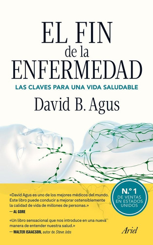 El fin de la enfermedad: Las claves para una vida saludable, de Agus, David B.. Serie Ariel Editorial Ariel México, tapa blanda en español, 2014