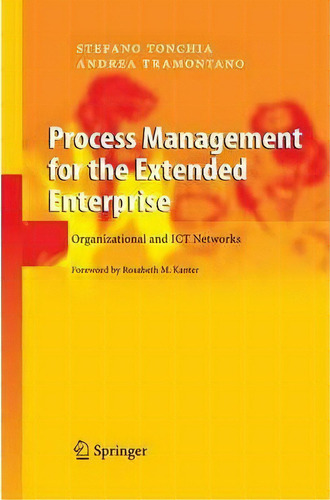 Process Management For The Extended Enterprise, De Stefano Tonchia. Editorial Springer Verlag Berlin Heidelberg Gmbh Co Kg, Tapa Dura En Inglés