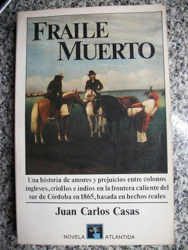 Fraile Muerto Juan Carlos Casas 1ªedicion 1988  C14v.