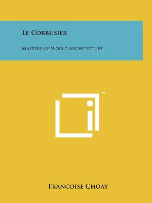 Libro Le Corbusier: Masters Of World Architecture - Choay...
