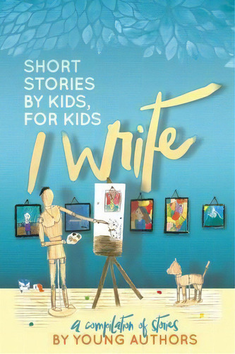 I Write Short Stories By Kids For Kids Vol. 6, De Melissa M Williams. Editorial Longtale Publishing Inc., Tapa Blanda En Inglés