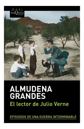 Libro El Lector De Julio Verne De Almudena Grandes En Librer