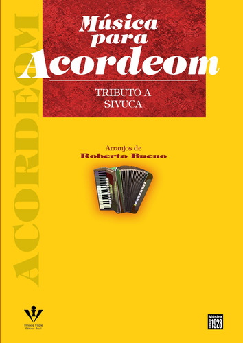 Música para Acordeom – Tributo a sivuca, de Bueno, Roberto. Editora Irmãos Vitale Editores Ltda, capa mole em português, 2019