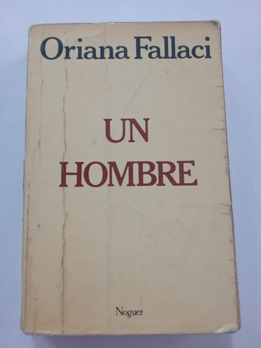 Un Hombre - Oriana Fallaci - Noguer