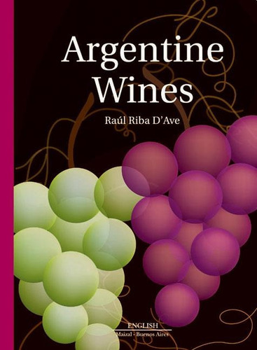 Argentine Wines, De Raul Riba D'ave. Editorial Maizal Ediciones, Tapa Blanda En Español